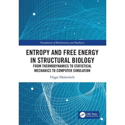 Entropy and Free Energy in Structural Biology Entropy and Free Energy in Structural Biology