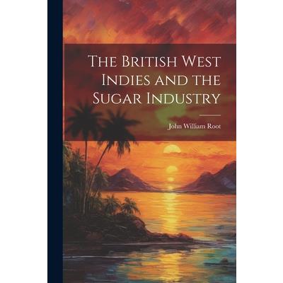 The British West Indies and the Sugar Industry
