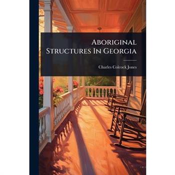 Aboriginal Structures In Georgia