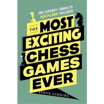The Most Exciting Chess Games Ever