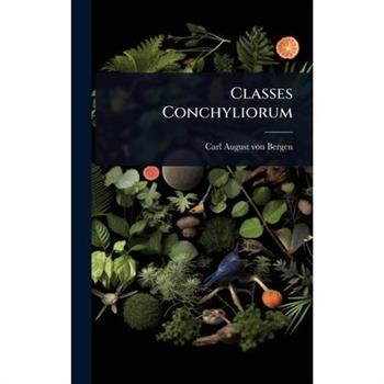 Classes Conchyliorum
