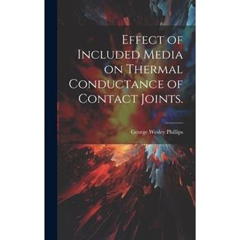 Effect of Included Media on Thermal Conductance of Contact Joints.