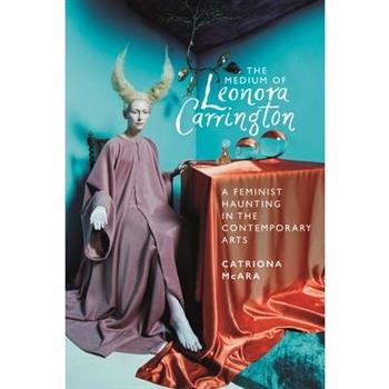 The Medium of Leonora Carrington