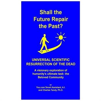 Shall the Future Repair the Past? Universal Scientific Resurrection of the Dead