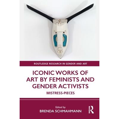 Iconic Works of Art by Feminists and Gender Activists