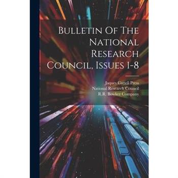 Bulletin Of The National Research Council, Issues 1-8