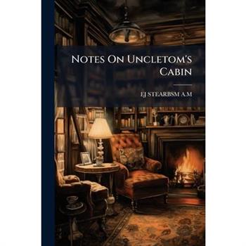 Notes On Uncletom’s Cabin