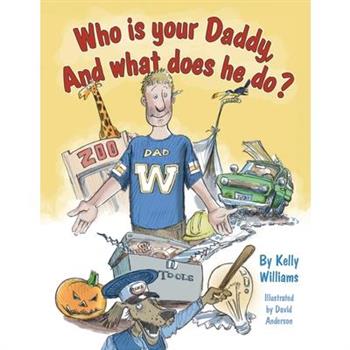 Who is your Daddy, And what does he do?