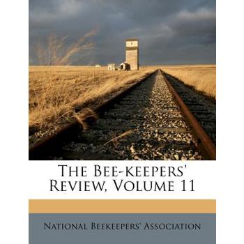 The Bee-Keepers’ Review, Volume 11