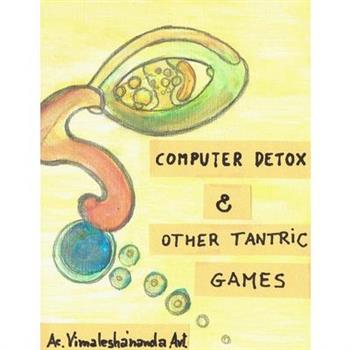 Computer Detox & Other Tantric Games