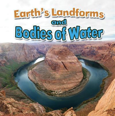 Earth’s Landforms and Bodies of Water