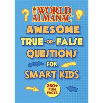 The World Almanac Awesome True-Or-False Questions for Smart Kids