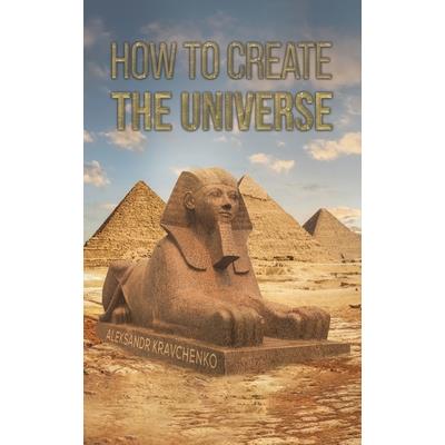 How To Create the Universe
