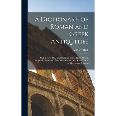 A Dictionary of Roman and Greek Antiquities