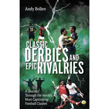 Classic Derbies and Epic Rivalries
