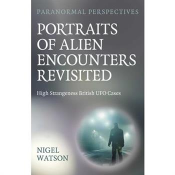 Paranormal Perspectives: Portraits of Alien Encounters Revisited