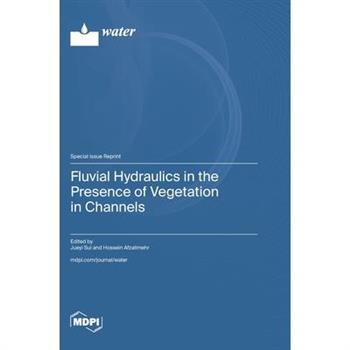 Fluvial Hydraulics in the Presence of Vegetation in Channels