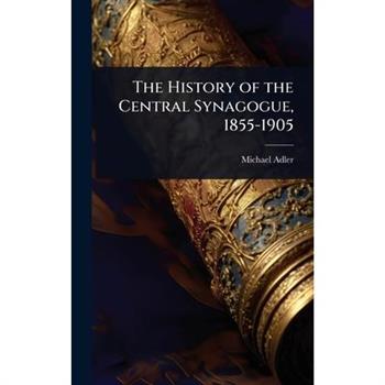 The History of the Central Synagogue, 1855-1905