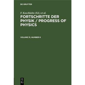 Fortschritte Der Physik / Progress of Physics. Volume 31, Number 6