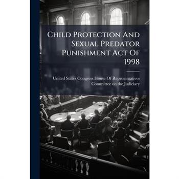 Child Protection And Sexual Predator Punishment Act Of 1998