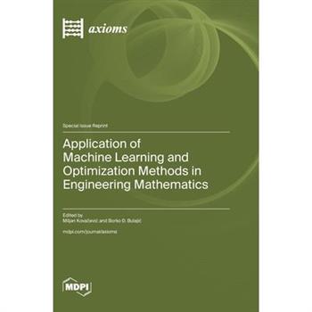 Application of Machine Learning and Optimization Methods in Engineering Mathematics