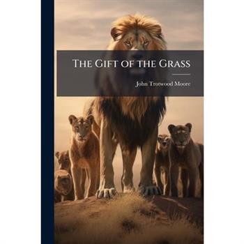 The Gift of the Grass