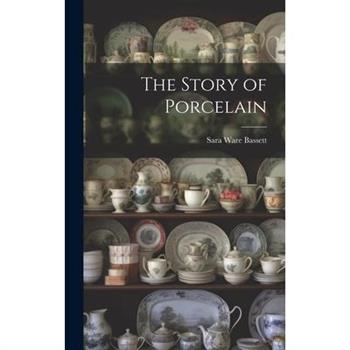 The Story of Porcelain