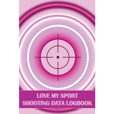 Love My Sport Shooting Data Logbook