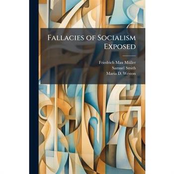 Fallacies of Socialism Exposed