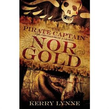 The Pirate Captain, Nor Gold The Pirate Captain, Nor Gold
