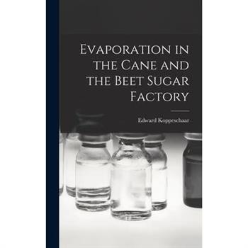 Evaporation in the Cane and the Beet Sugar Factory