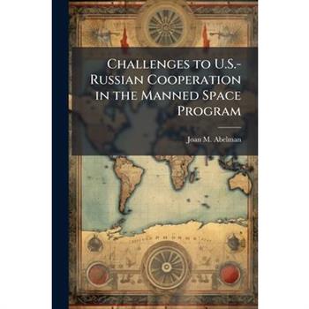 Challenges to U.S.-Russian Cooperation in the Manned Space Program