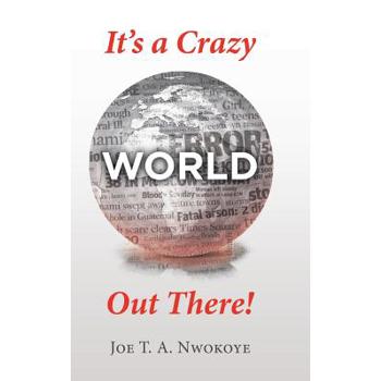 It a Crazy World Out There!