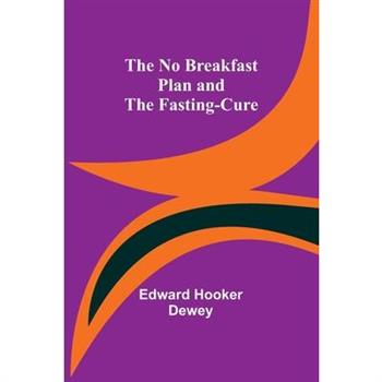 The No Breakfast Plan and the Fasting-Cure