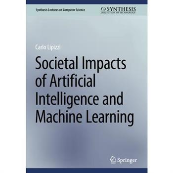 Societal Impacts of Artificial Intelligence and Machine Learning