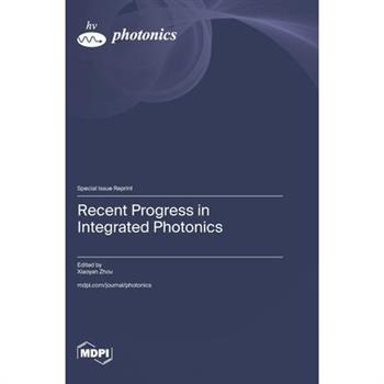 Recent Progress in Integrated Photonics