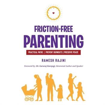 Friction-Free Parenting Friction-Free Parenting