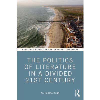 The Politics of Literature in a Divided 21st Century