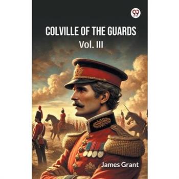Colville Of The Guards Vol. III