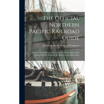 The Official Northern Pacific Railroad Guide