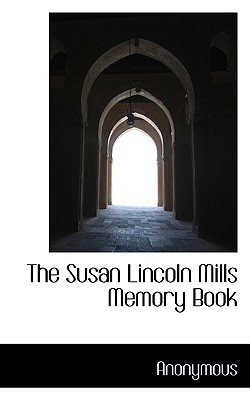 The Susan Lincoln Mills Memory Book