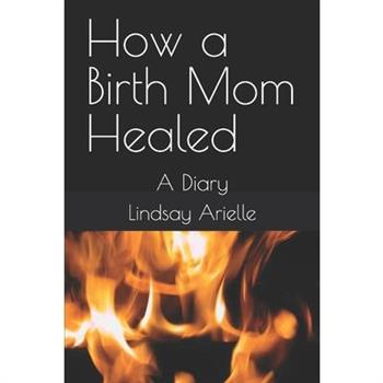 How a Birth Mom Healed