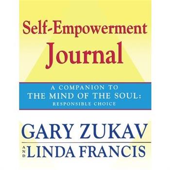 Self-Empowerment Journal: A Companion to The Mind of the Soul: Responsible Choic