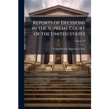 Reports of Decisions in the Supreme Court of the United States