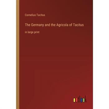 The Germany and the Agricola of Tacitus