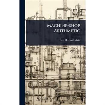 Machine-shop Arithmetic