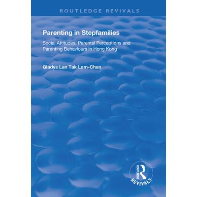 Parenting in StepfamiliesSocial Attitudes Parental Perceptions and Parenting Behaviours i