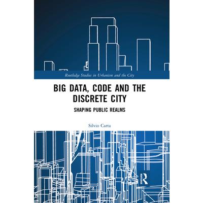 Big Data, Code and the Discrete City