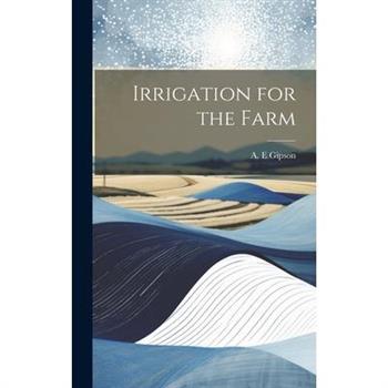 Irrigation for the Farm