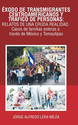 帄odo De Transmigrantes Centroamericanos Y Tr塻ico De Personas: Relatos De Una Cruda Realida